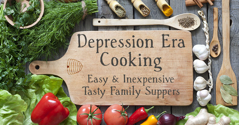 Featured image for “Depression Era Cooking – Easy & Inexpensive Tasty Family Suppers”