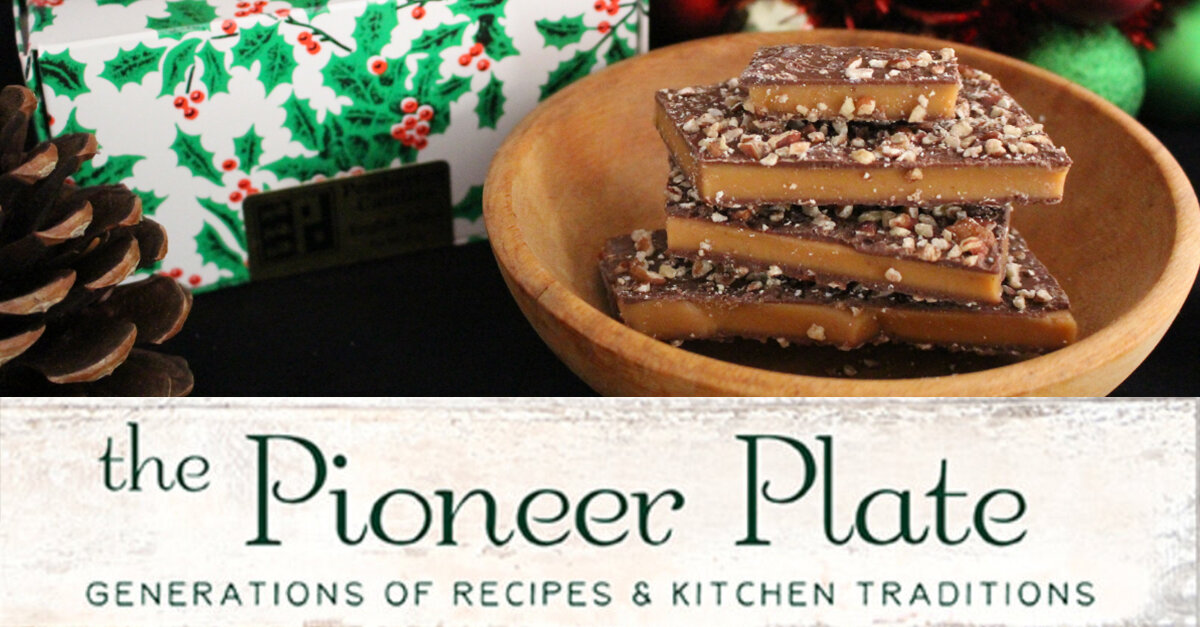 Featured image for “Old Fashioned English Toffee – Pioneer Plate”