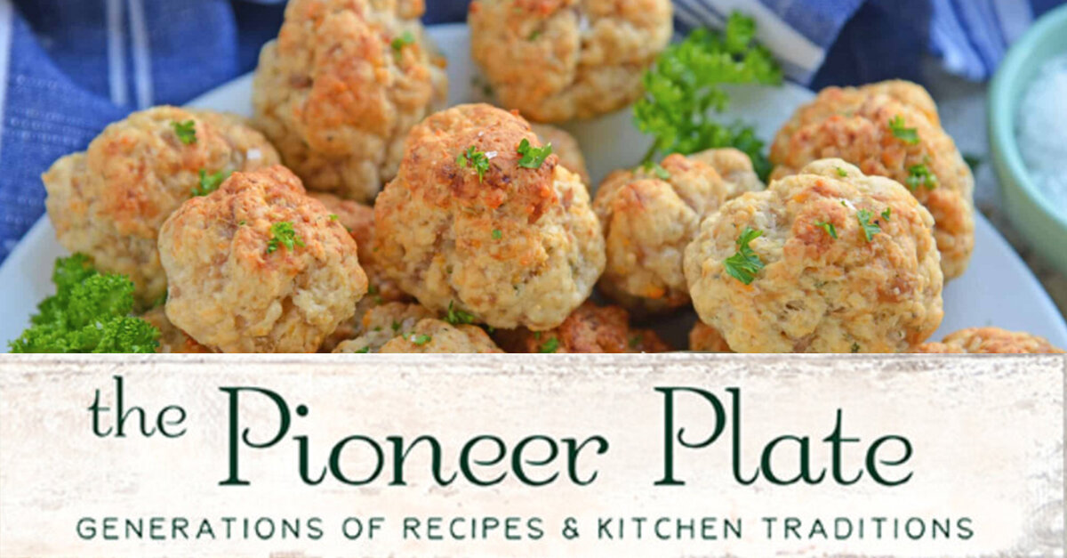 Featured image for “THE BEST Sausage Balls EVER! – The Pioneer Plate”