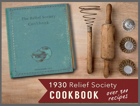1930 Relief Society Cookbook - Over 300 Recipes